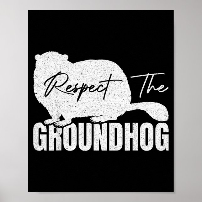 Respect The Groundhog Woodchuck Animal Ground Hogs Poster (Framsidan)