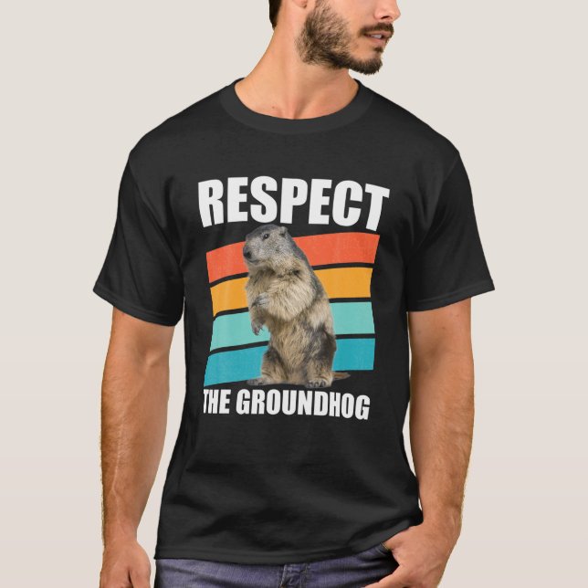 Respect The Groundhog Woodchuck Groundhog Day Gift T Shirt (Framsida)