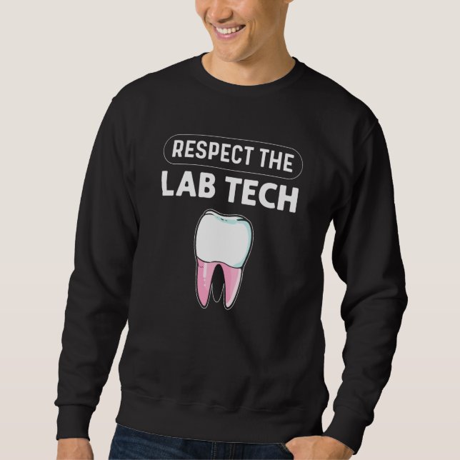 Respect The Lab Tech Orthodontics Dental Lab Techn Lång Ärmad Tröja (Framsida)