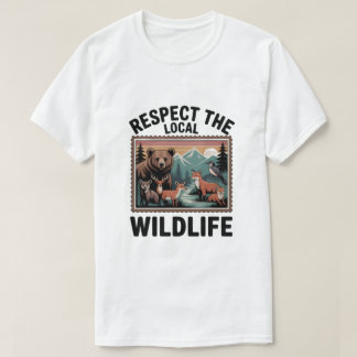 Respect The Local Wildlife – Animal Lover Postage T Shirt