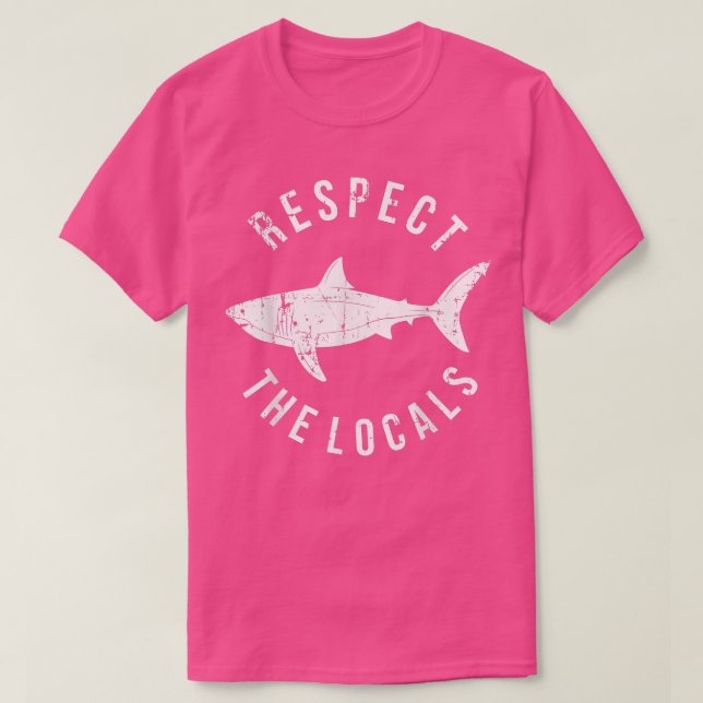 Respect The Locals Shark Ocean Animal Rights Biolo T Shirt (Design framsida)