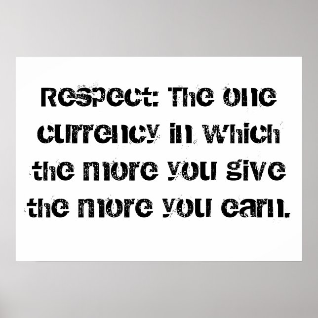 Respect: The one currency in which the more you gi Poster (Framsidan)