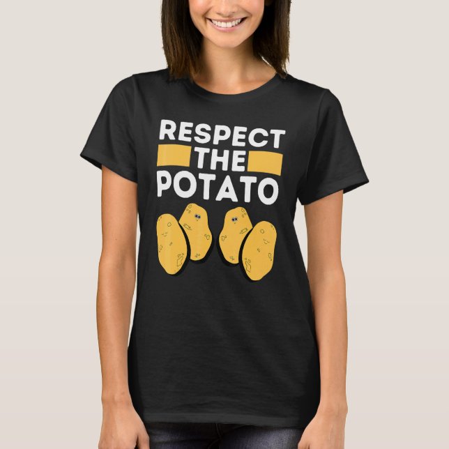 RESPECT THE POTATO Is Potato Internet Meme Potato T Shirt (Framsida)