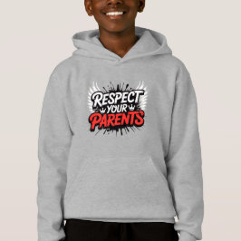 Respect Your Parents — Kid’s Hoodie / Cozy Kids T Shirt