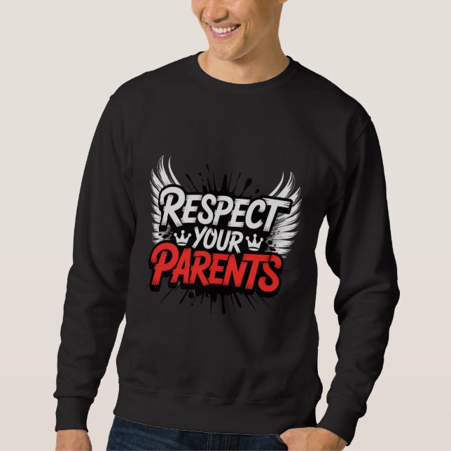 Respect Your Parents — Men’s Hoodie / Respect  Lång Ärmad Tröja (Framsida)