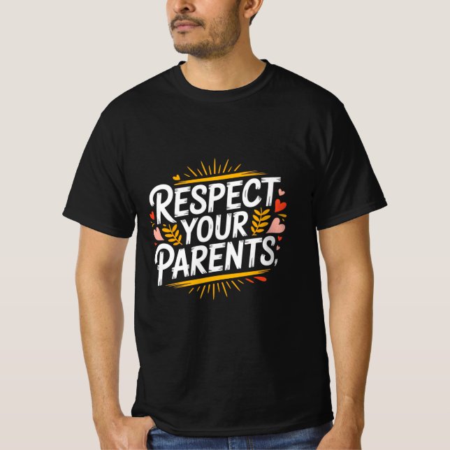 Respect Your Parents — Men’s Inspirational T Shirt (Framsida)