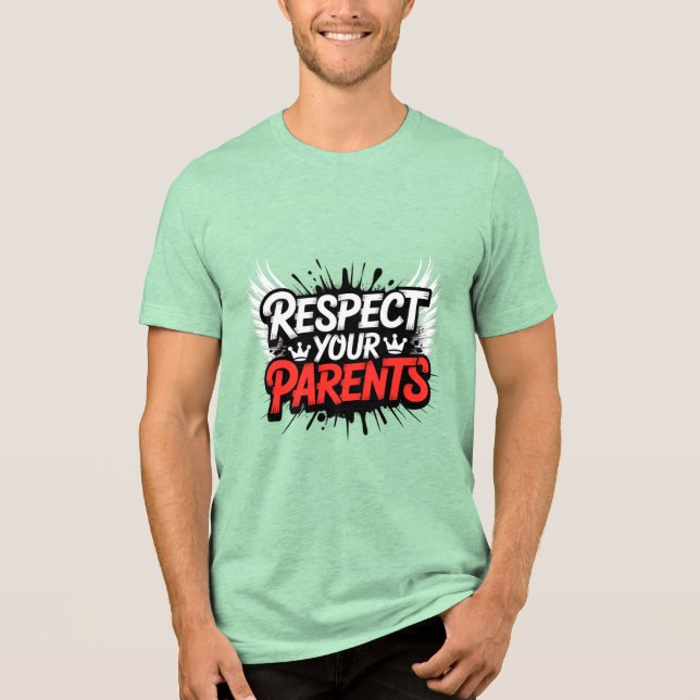 Respect Your Parents — Men’s Inspirational T-Shirt (Framsida)