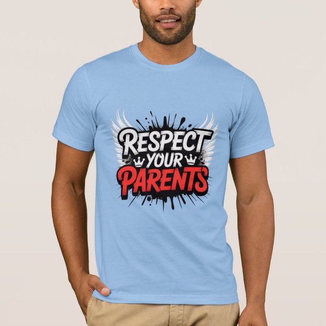 Respect Your Parents — Men’s Inspirational T-Shirt (Framsida)