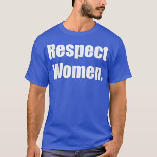 Respekt Kvinnor Manar Barn Feminister Feminism Gif T Shirt