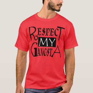 Respekt min Gangsta -- T-tröja T-shirt