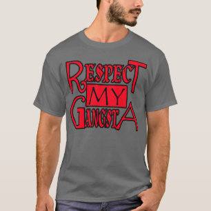 Respekt min Gangsta -- T-tröja Tee