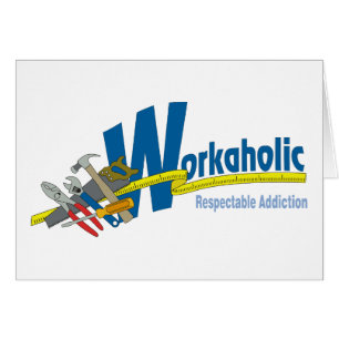 Respektabel böjelse för Workaholic Hälsningskort