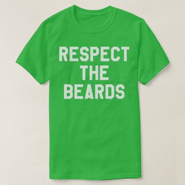 Respektera Beard Beard Älskare Hipster Gift Idea T Shirt (Design framsida)