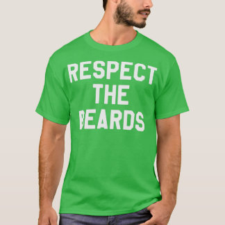 Respektera Beard Beard Älskare Hipster Gift Idea T Shirt