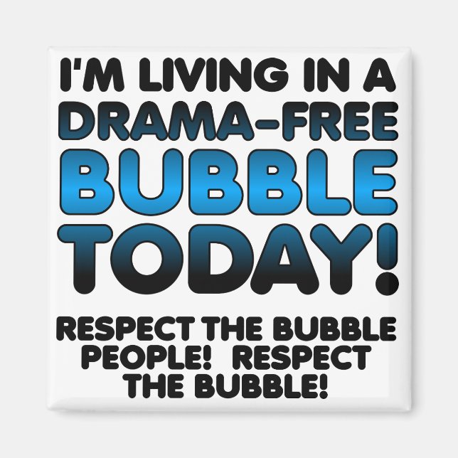 Respektera de Dramafria Bubbelmänniskorna Rolig Ma Magnet (Framsidan)
