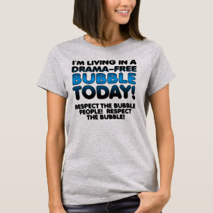 Respektera den Dramafria Bubblan Roliga T-Shirt Ci