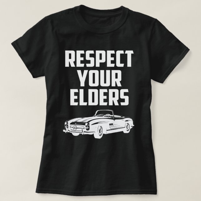 Respektera dina äldre MERCEDES BENZ SL T Shirt (Design framsida)