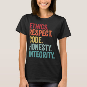 respektera etisk kod hederlighet, integritetsvärde t shirt