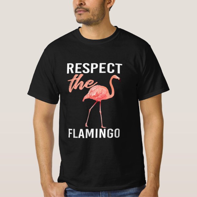 Respektera Flamingo | Funny Flamingo Älskare T Shirt (Framsida)