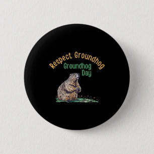 Respektera Groundhog Shirt _ Funny Groundhog Day Knapp