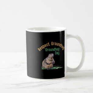 Respektera Groundhog Tröja _ Rolig Groundhog Day  Kaffemugg