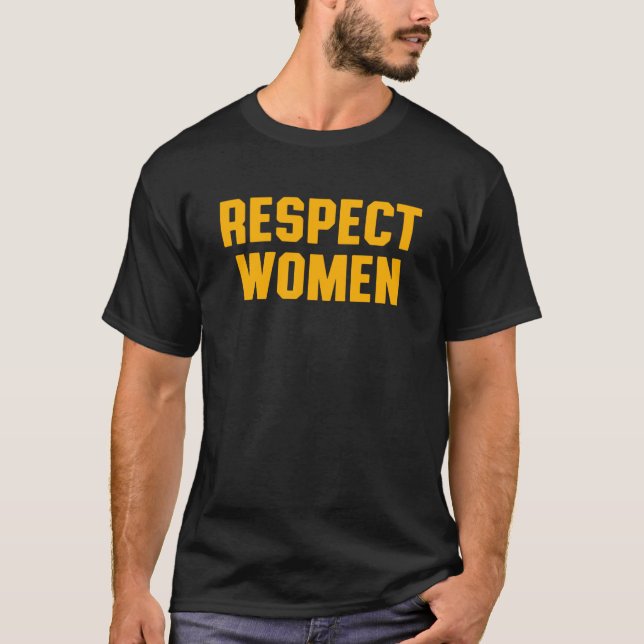 Respektera kvinnor. t shirt (Framsida)