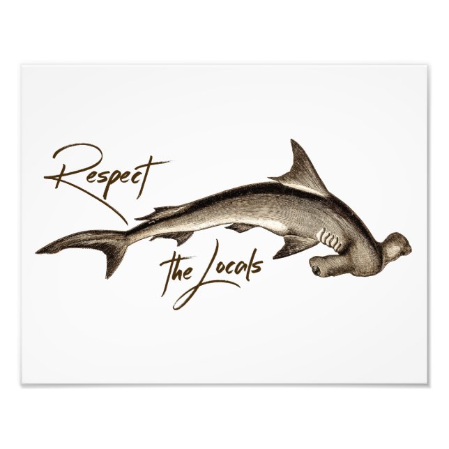 Respektera Locals Hammerhead Shark Funny Quote Fototryck (Framsidan)