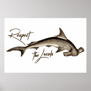 Respektera Locals Hammerhead Shark Funny Quote Poster