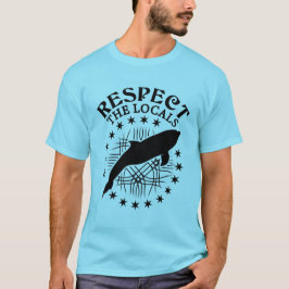Respektera lokalerna - notan för delfiner Älskare T Shirt