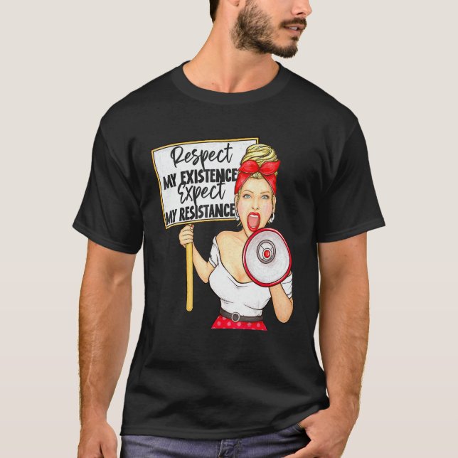Respektera min existens eller förvänta mig min res t shirt (Framsida)