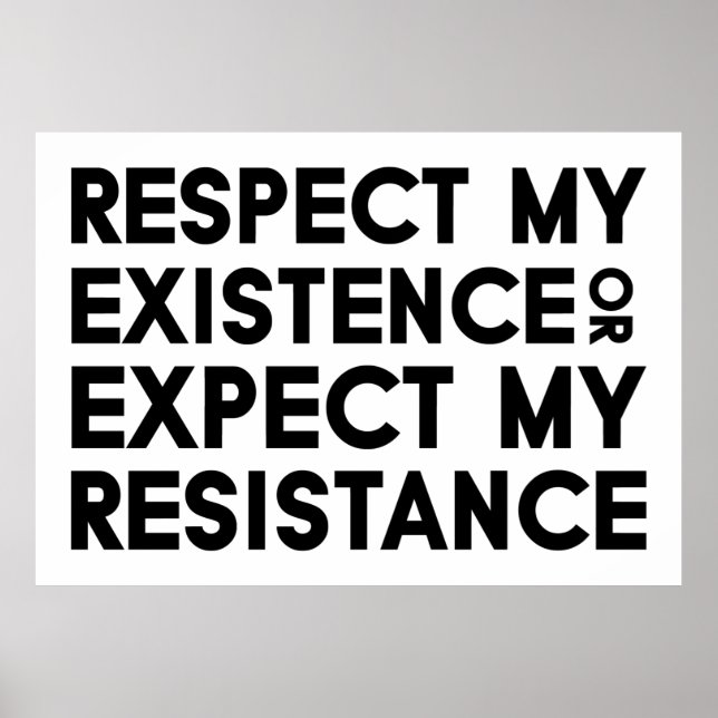 Respektera min existens eller förvänta mig mitt mo poster (Framsidan)