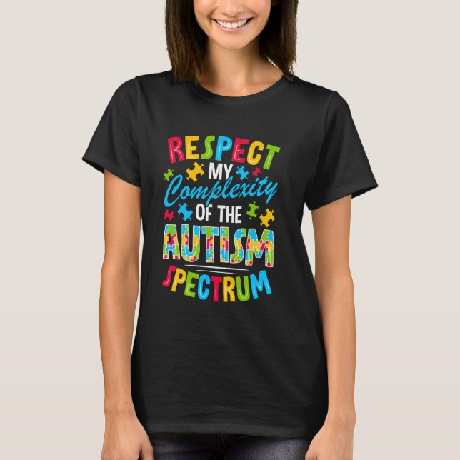 Respektera Min Komplexitet På Autismspektrum T Shirt (Framsida)