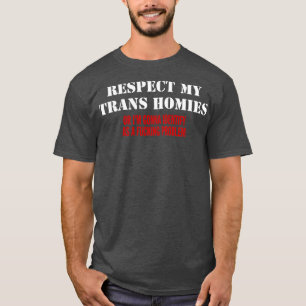 RESPEKTERA MIN TRANS HOMIES T SHIRT