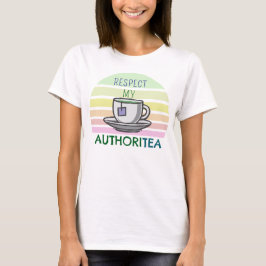 Respektera mina AUTOMATISKA MYNDIGHETER T Shirt
