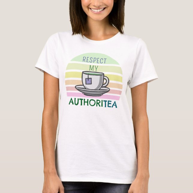 Respektera mina AUTOMATISKA MYNDIGHETER T Shirt (Framsida)