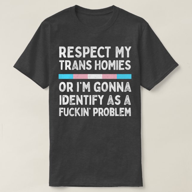 Respektera mina trans Homies 2 T Shirt (Design framsida)