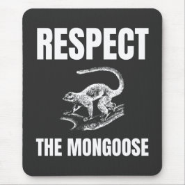 Respektera mongossen musmatta