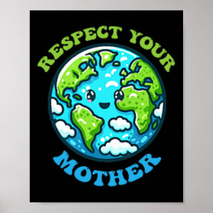 Respektera Mor för klimatförändring på jorddagen Poster