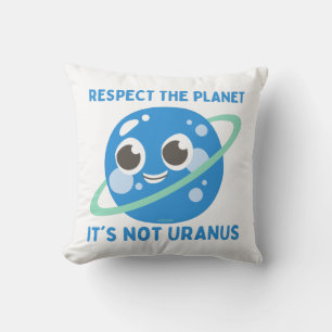 RESPEKTERA PLANET, DET ÄR INTE URANUS roligt Kudde