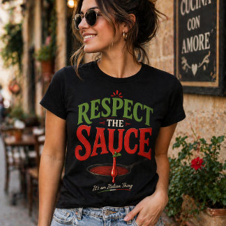 Respektera såsen - Det är en italiensk grej T Shirt