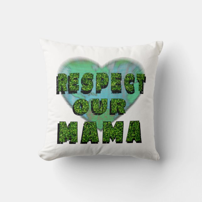 Respektera vår Mamma, Spara på jorden Kudde (Framsida)