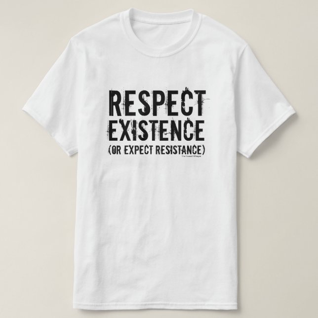 Respektexistens (eller förvänta motstånd). tee (Design framsida)
