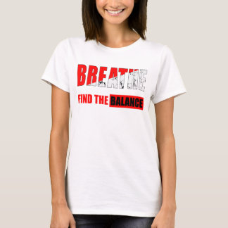 Respira y encuentra el equilibrio Camiseta T Shirt