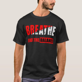 Respira y encuentra el equilibrio Camiseta T Shirt