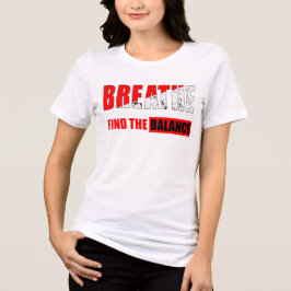 Respira y encuentra el equilibrio Camiseta T Shirt