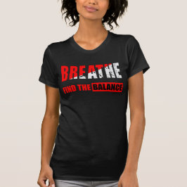 Respira y encuentra el equilibrio Camiseta T Shirt