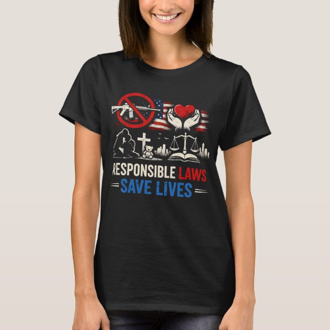 Responsible Laws Save Lives T Shirt (Framsida)