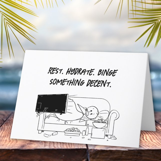 Rest, Hydrate, Binge Stickman kommer bra Kort (Skapare uppladdad)