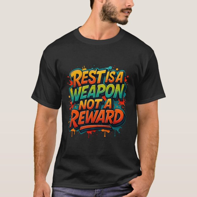 Rest Is a Weapon, Not a Reward – Bold Motivational T Shirt (Framsida)