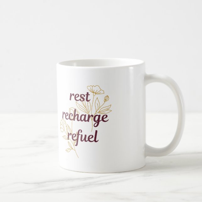 Rest, Recharge, Refuel Coffee Mugg (Höger)